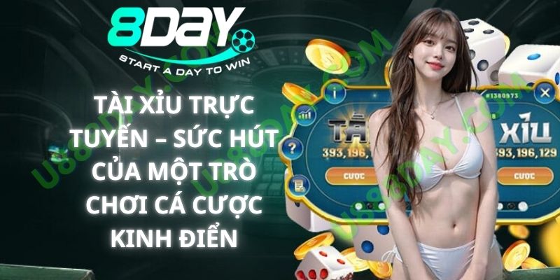 Tài Xỉu Trực Tuyến – Sức Hút Của Một Trò Chơi Cá Cược Kinh Điển